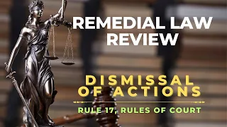 RULE 17 - DISMISSAL OF ACTIONS | REMEDIAL LAW REVIEW