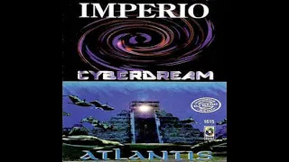 IMPERIO (Cyberdream, Atlantis...) ''Temas y Remixes''