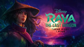 RAYA AND THE LAST DRAGON MAIN THEME | ONE HOUR