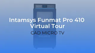 CAD Micro TV: Intamsys Funmat Pro 410 Virtual Tour