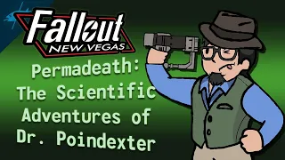 Fallout New Vegas Permadeath: The Scientific Adventures of Dr. Poindexter