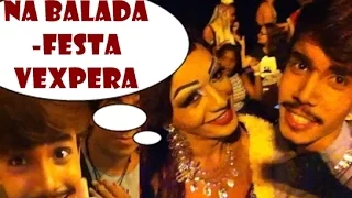 DAILY VLOG na balada FESTA VEXPERA - UMA DE HOJE