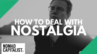 How to Deal with Nostalgia