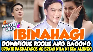 DOMINIQUE ROQUE IBINAHAGI ANG KANYANG  BAGONG UPDATE SA BUHAY PAGKATAPOS NG BREAK UP NILA NI BEA!