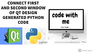 CONNECT FIRST AND SECOND PYTHON CODE CREATED FROM QT DESIGN