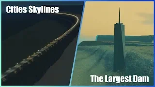 Breaking The LARGEST Dam in Cities Skylines