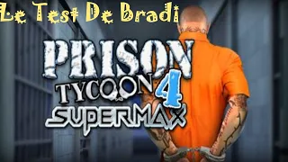 (Test De Prison Tycoon 4 Super Max)[FR]:Le Test De Bradi