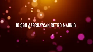 10 Şən Azərbaycan Retro Mahnısı (2)