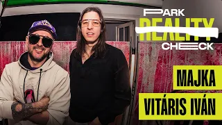 Park Reality Check #S02E02 - MAJKA x Vitáris Iván (Ivan & The Parazol)