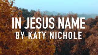 In Jesus Name (God Of Possible) by Katy Nichole [Lyric Video]