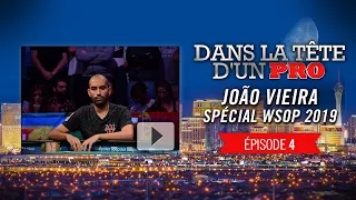 Dans la Tête d'un Pro : João Vieira aux WSOP 2019 (4)