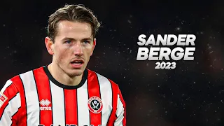 Sander Berge - The Midfield Commander - 2023ᴴᴰ