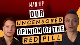 Our Uncensored Opinion of Red Pill (with Steve Mayeda) | Man Up Show Ep. 243