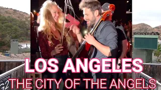 LOS ANGELES CITY OF THE ANGELS, ITS SHOWTIME WITH THE ANGELS OF CELLO HAUSER & LUKA SULIC
