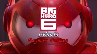 Big Hero 6 - Baymax, Destroy (Icelandic)