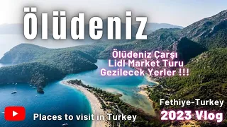 Ölüdeniz Fethiye Vlog 2023 : Ölüdeniz Çarşı, Ölüdeniz Gezilecek Yerler #ölüdeniz #fethiye #gezilecek