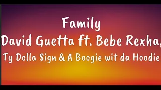 Family - David Guetta ft. Bebe Rexha, Ty Dolla $ign & A Boogie wit da Hoodie (Lyrics)