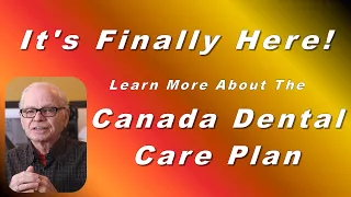 Canada Dental Care Plan Finally Here