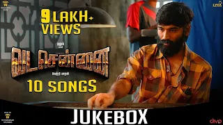 VADACHENNAI - Official Jukebox | Dhanush | Vetri Maaran | Santhosh Narayanan | #SaNa25