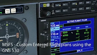 MSFS - Creating and Entering custom flight plans into the Garmin GNS 530.