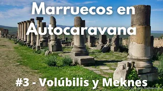 🇲🇦 Qué ver en MARRUECOS; Volubilis y Meknes | Marruecos en Autocaravana #3 | jose.loly.trotamundos