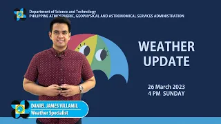 Public Weather Forecast issued at 4:00 PM | March 26 2023