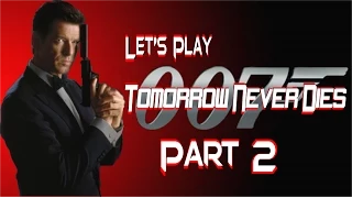 Let's Play 007 Tomorrow Never Dies - Part 2: 007 the Master of Taking Pictures!