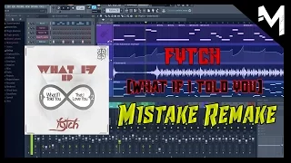 Fl Studio 11 - Fytch - What If I Told You (DROP REMAKE) (FREE FLP 50LIKE)