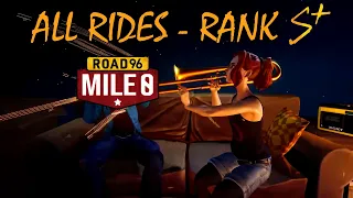 Road 96: Mile 0 - All Rides | Rank S+