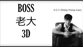 [3D]  BOSS (老大) - Lay (Zhang Yixing/张宜兴) [Eng/PT-BR]