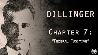 INFAMOUS AMERICA | John Dillinger Ep7: "Federal Fugitive"
