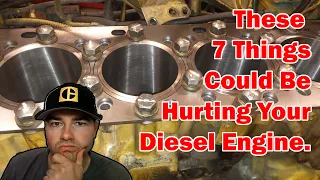 Top 7 Things that could be SECRETLY Hurting your Diesel Engine.