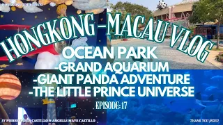 DIY HONGKONG - MACAU TOUR | OCEAN PARK | GRAND AQUARIUM | GIANT PANDA ADVENTURE | THE LITTLE PRINCE