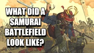 What did a Samurai Battlefield Look Like?