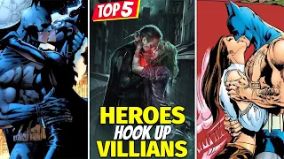 Top 5 Villains Who Hooked Up with Heroes