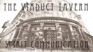 The Viaduct Tavern London, Spirit Communication.