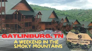 VLOG|| WESTGATE RESORT Getaway| GREAT SMOKY MOUNTAINS| GATLINBURG TN #CabinLife #TravelVlog