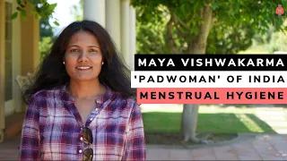 Padwoman of India | Maya Vishwakarma | 100,000 pads distributed