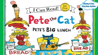 Pete the Cat: Pete's Big Lunch ( I Can Read 1 ) Kids Read A Loud | Storytime Anytime