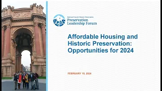 Affordable Housing and Historic Preservation: Opportunities in 2024 (Forum Webinar)