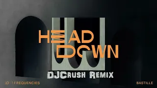 Lost Frequencies _ Bastille - Head Down (DJCrush Remix)