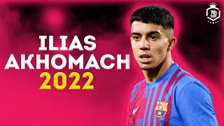 Ilias Akhomach 2021/2022 - Moroccan Talent - The Future Of Barcelona - HD