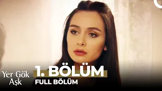 Yer Gök Aşk 1. Bölüm