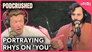 How Ed Speleers Approached Playing Rhys on 'You' | Podcrushed Clip