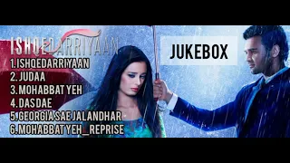 Ishqedarriyaan full Audio Jukebox