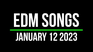 EDM Songs January 12 2023