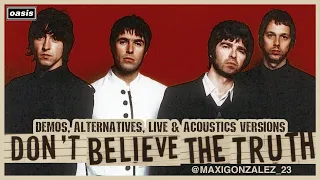 OASIS - DON'T BELIEVE THE TRUTH (remastered demos, alternatives, live & acoustic takes)
