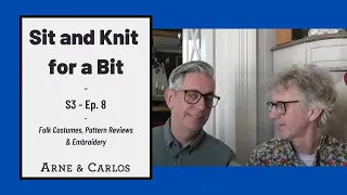 Sit and Knit for a Bit S3 episode 8 (by ARNE & CARLOS)