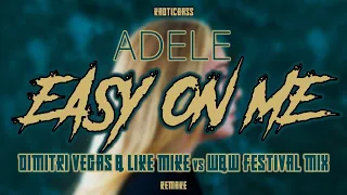 Adele - Easy On Me (Dimitri Vegas & Like Mike vs. W&W Remix)[KAOTICBASS Remake]