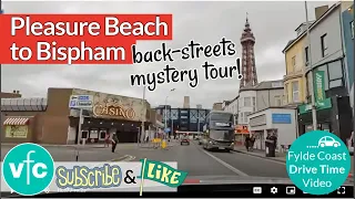 Blackpool Pleasure Beach to Bispham: Pt 2 Back-Streets Mystery Tour!